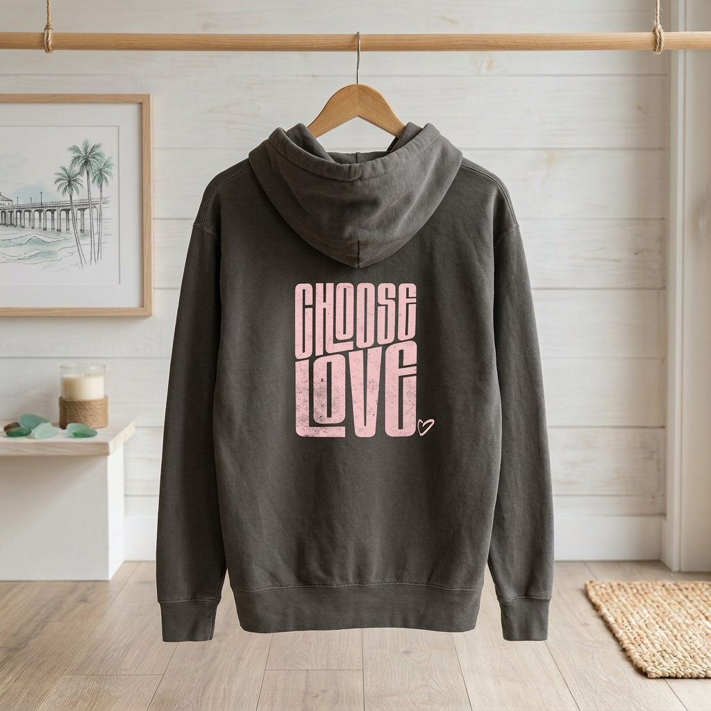 Choose Love Double-Sided Garment-Dyed Hoodie